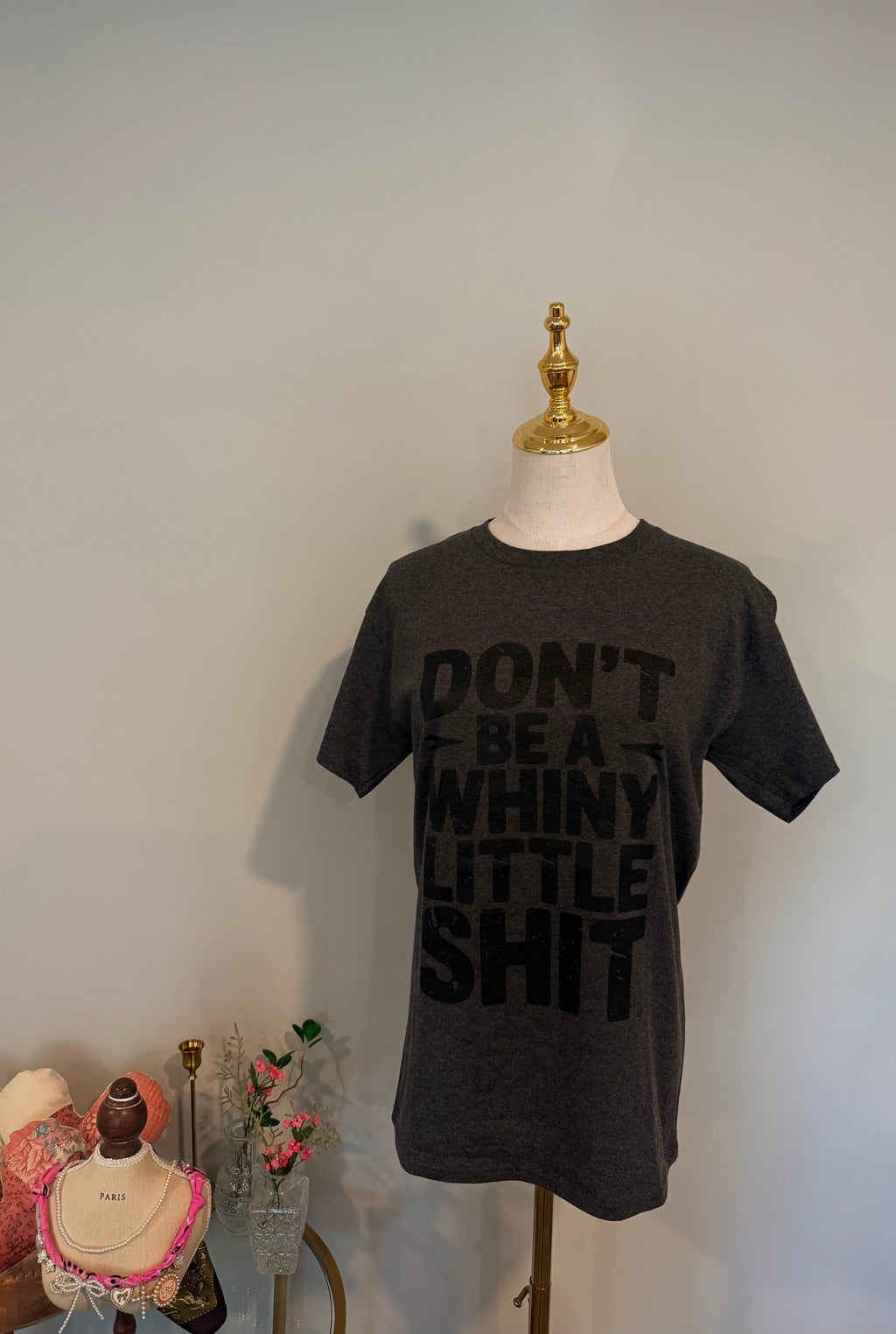Don’t be a Whiny Little Sh*t Shirt
