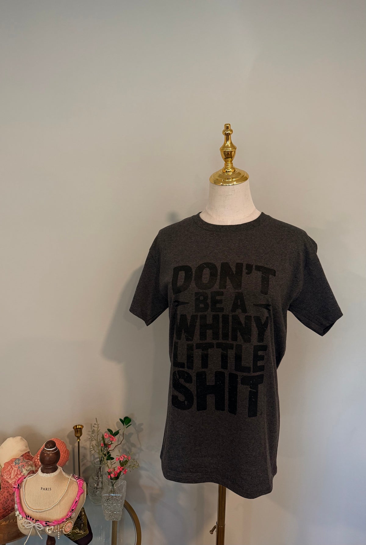 Don’t be a Whiny Little Sh*t Shirt