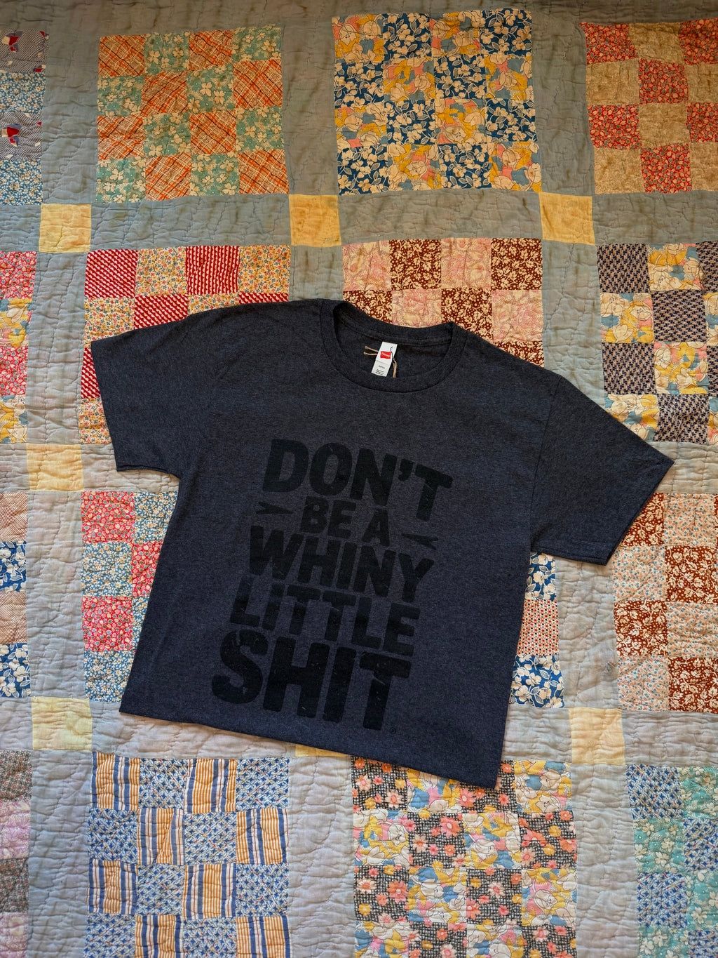 Don’t be a Whiny Little Sh*t Shirt